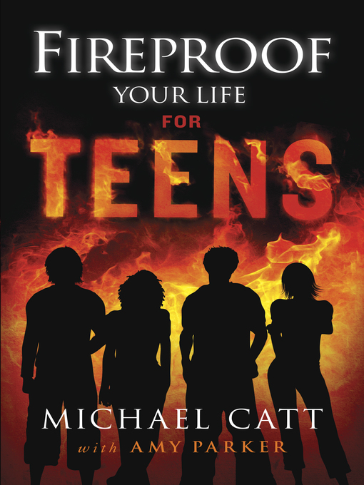 Title details for Fireproof Your Life for Teens by Michael Catt - Available